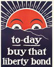 US WWI poster (general): To-day Buy That Liberty Bond