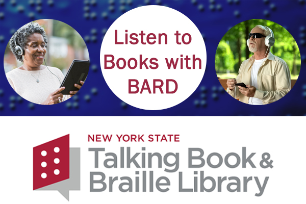 Braille lettering and people listening to audio books, Explore BARD in text. Links to About BARD page. 