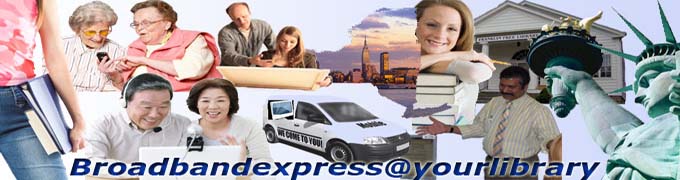 Broadbandexpress at your library banner; click here to go to the site